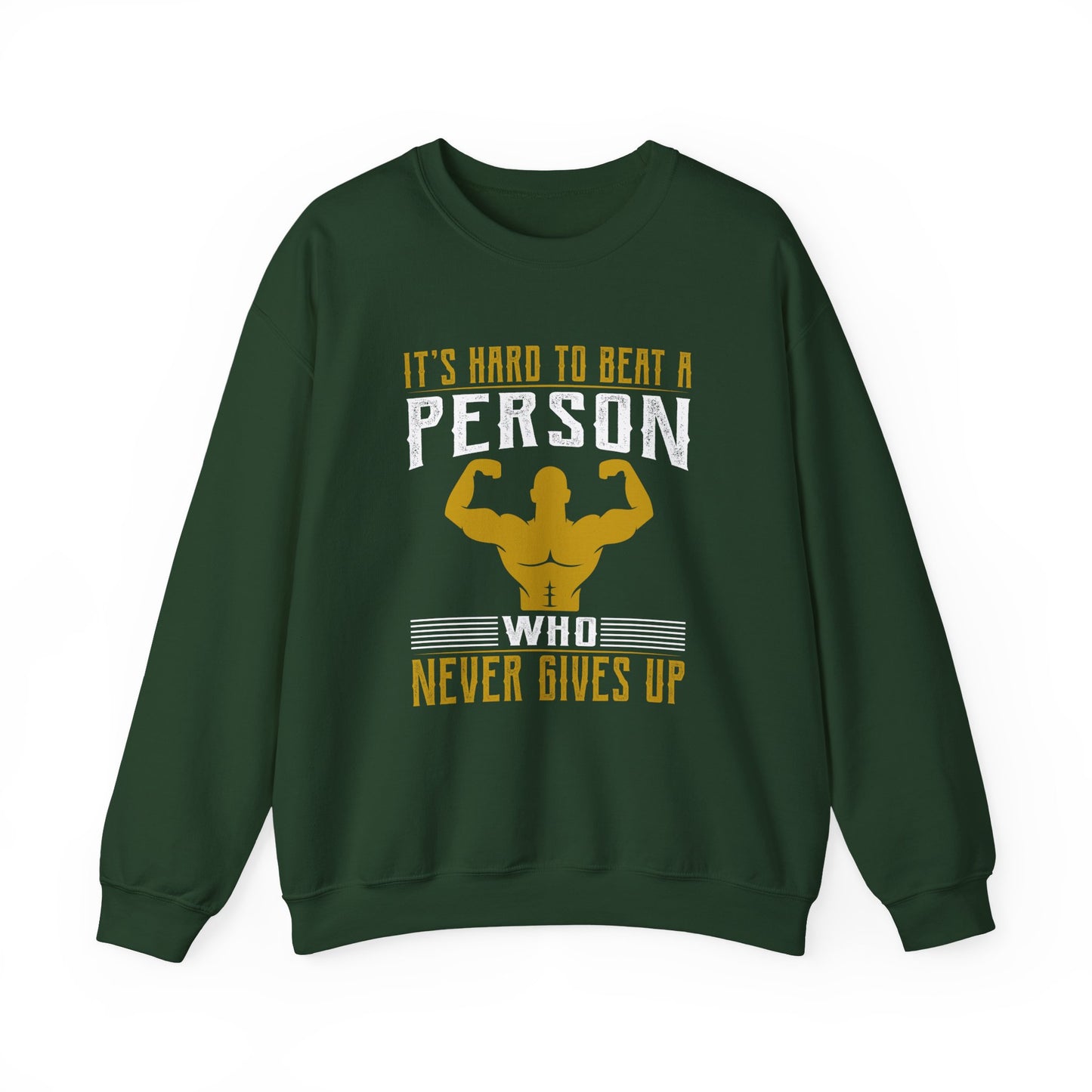 It's Hard To Beat A Person Who Never Gives Up Gym Crewneck Sweatshirt