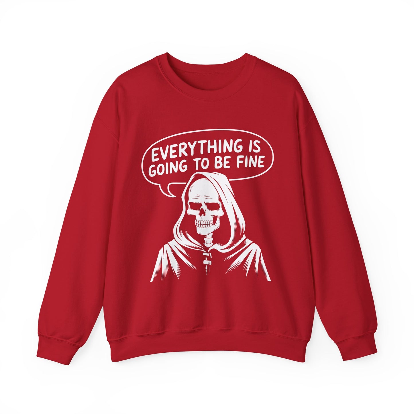Everything Is Going To Be Fine Sarcasm Crewneck Sweatshirt