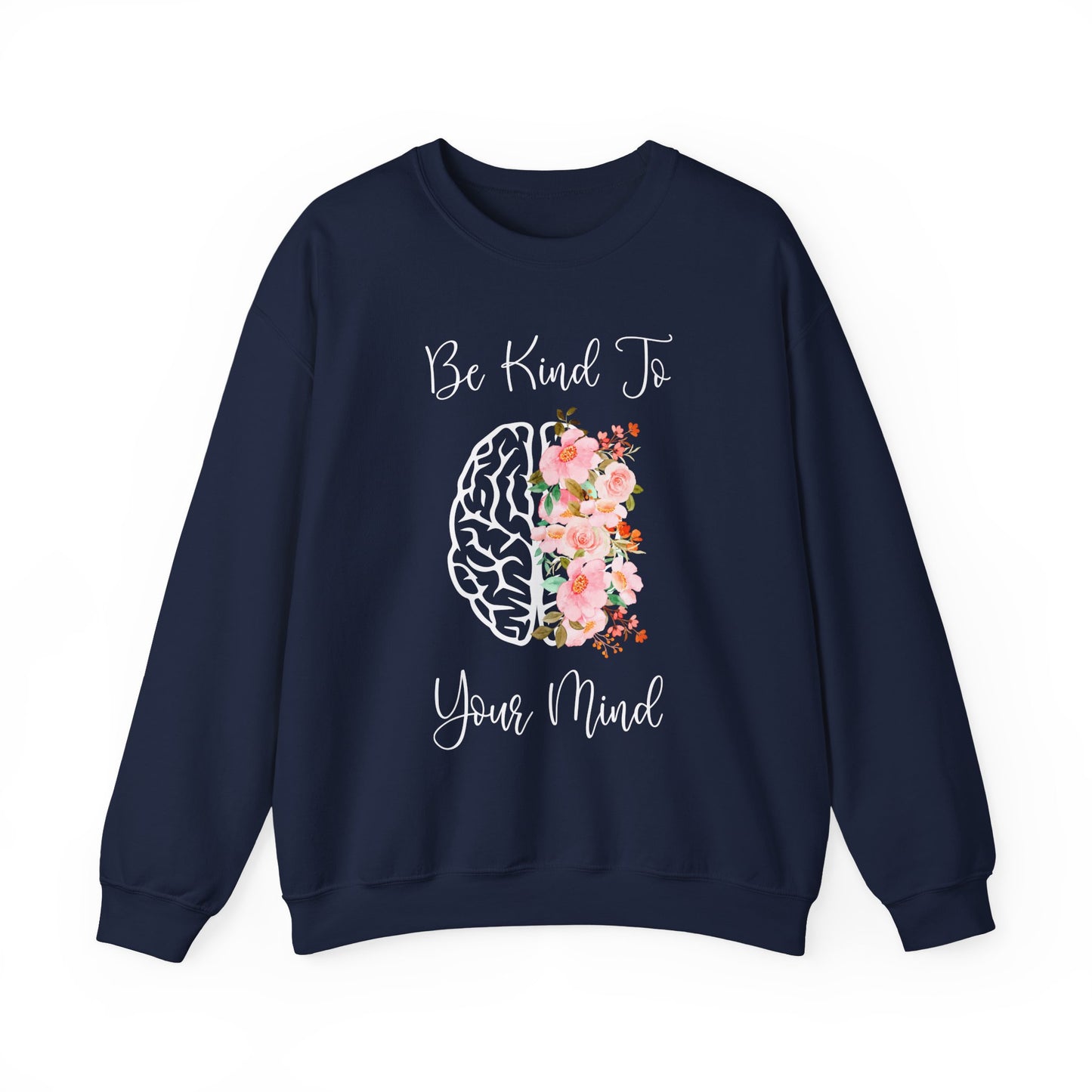 Be Kind to Your Mind Mental Health Crewneck Sweatshirt