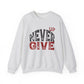 Never Give Up Gym Crewneck Sweatshirt