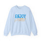 Enjoy Every Moment Motivational Crewneck Sweatshirt