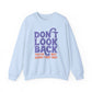 Don't Look Back Motivational Crewneck Sweatshirt