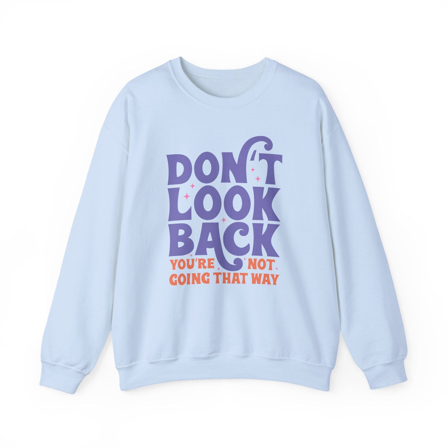 Don't Look Back Motivational Crewneck Sweatshirt