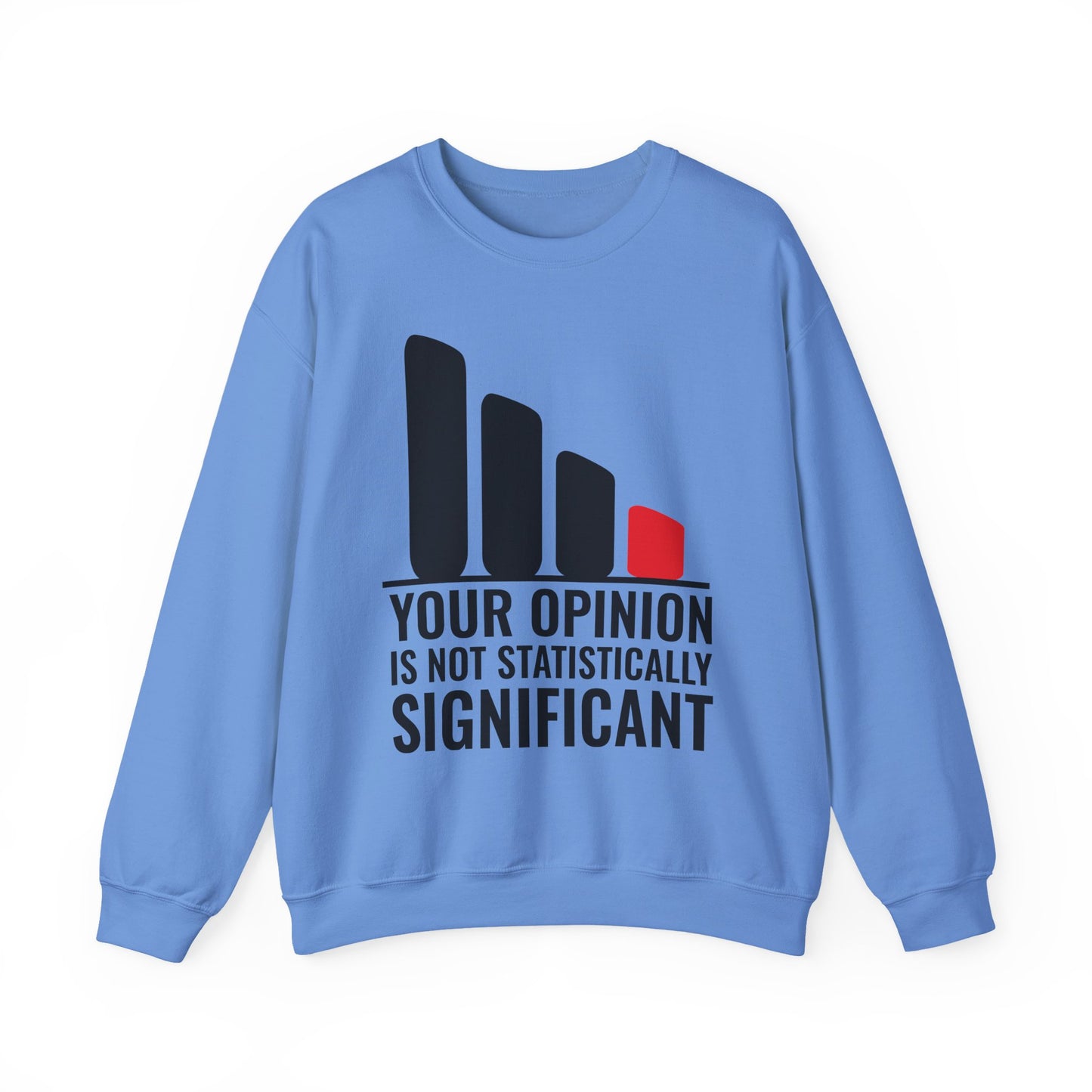 Statistics Humor Sarcasm Crewneck Sweatshirt