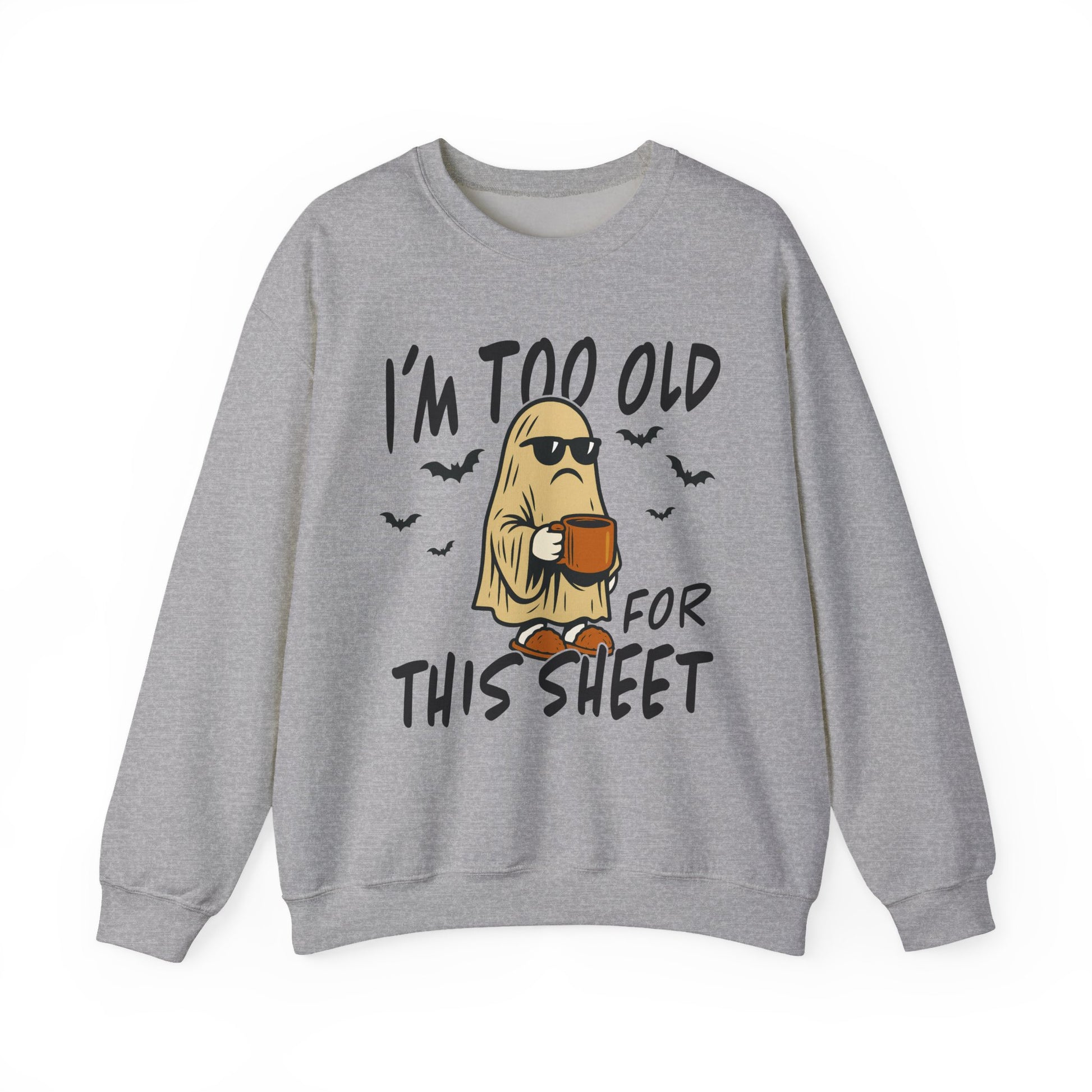 I'm Too Old for This Sheet Halloween Crewneck Sweatshirt - Samberule