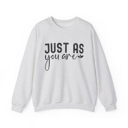 Just As You Are Motivational Crewneck Sweatshirt