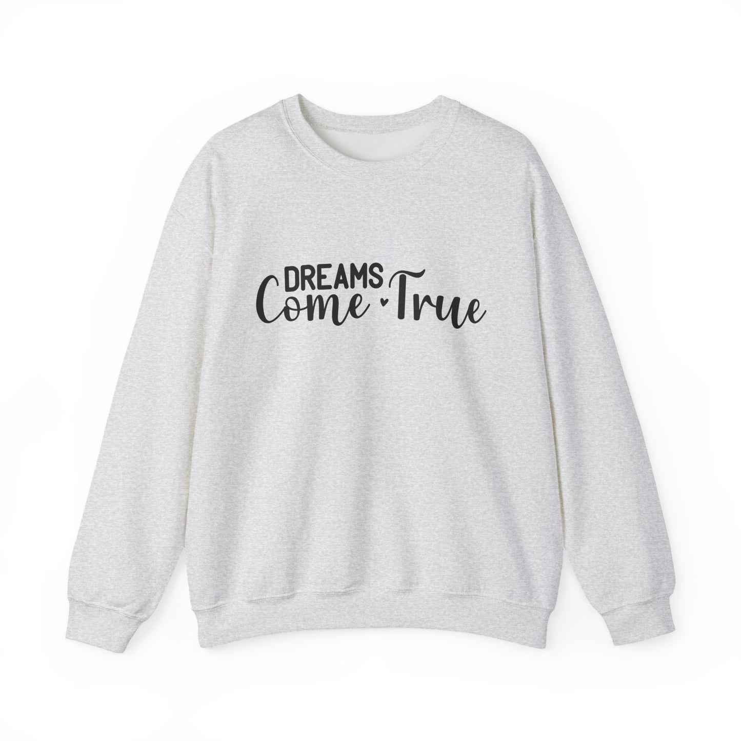 Dreams Come True Motivational Crewneck Sweatshirt
