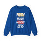 "Faith More Worry Less" Faith Crewneck Sweatshirt