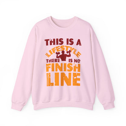 This Is A LifeStyle There Is No Finish Line Gym Crewneck Sweatshirt