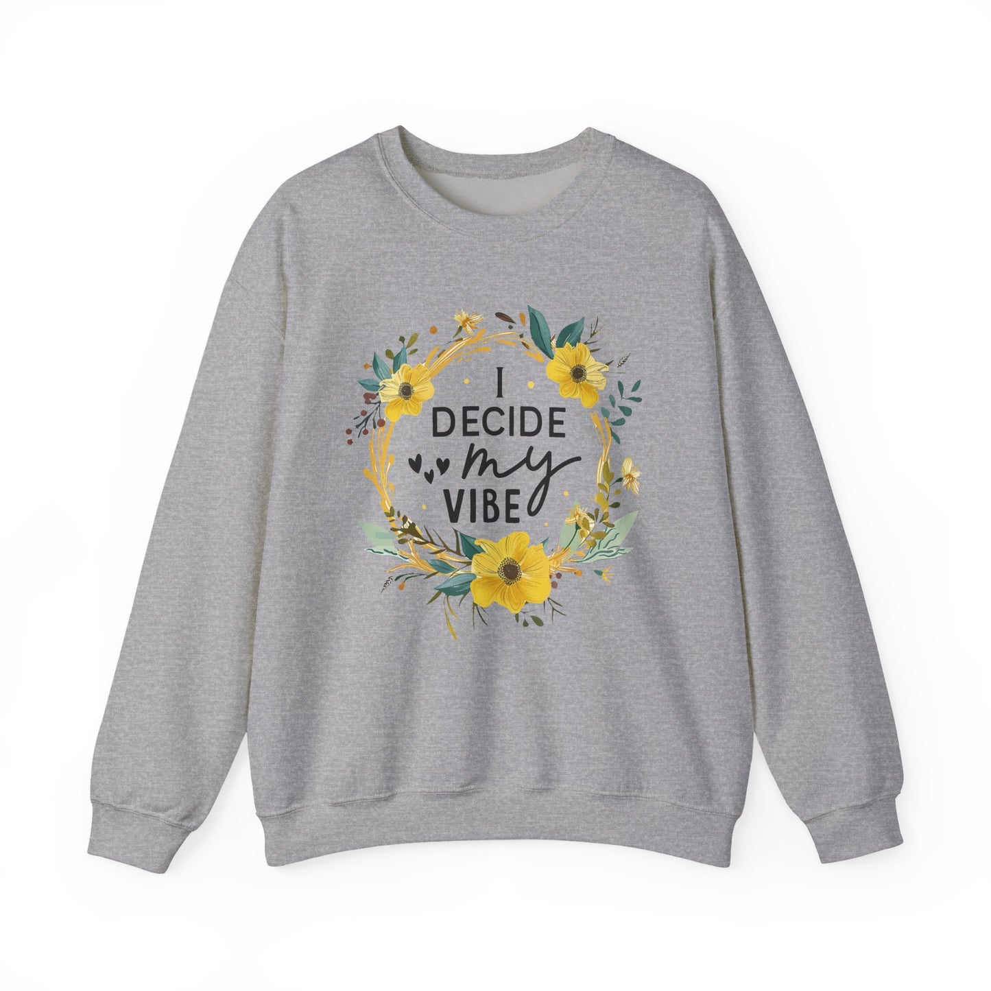 I Decide My Vibe Motivational Crewneck Sweatshirt