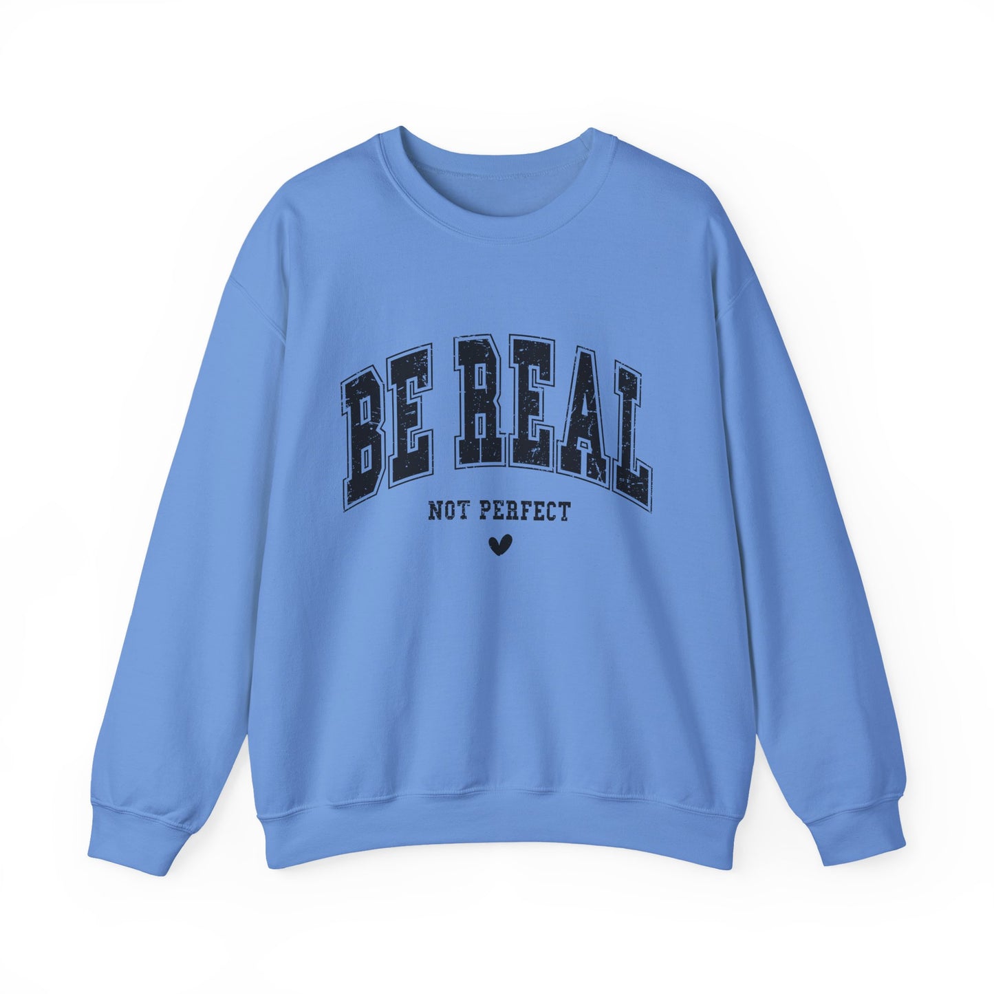 Be Real Not Perfect Mental Health Crewneck Sweatshirt