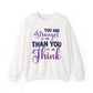 You Are Stronger Than You Think Mental Health Crewneck Sweatshirt