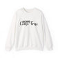 Dreams Come True Motivational Crewneck Sweatshirt