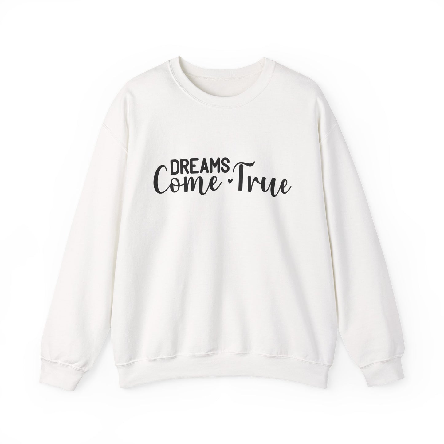 Dreams Come True Motivational Crewneck Sweatshirt