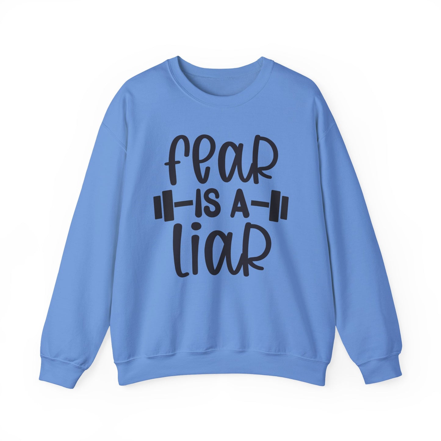 Fear is a Liar Gym Crewneck Sweatshirt