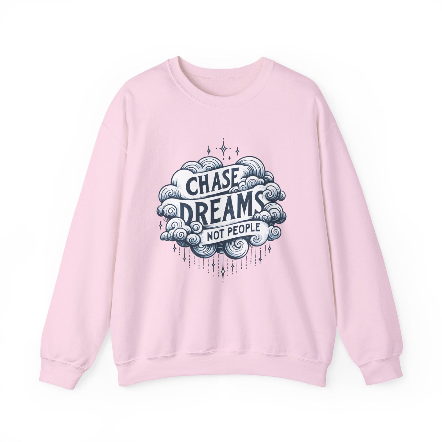 Chase Dreams Not People Motivational Crewneck Sweatshirt