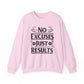 No Excuses Just Results Gym Crewneck Sweatshirt