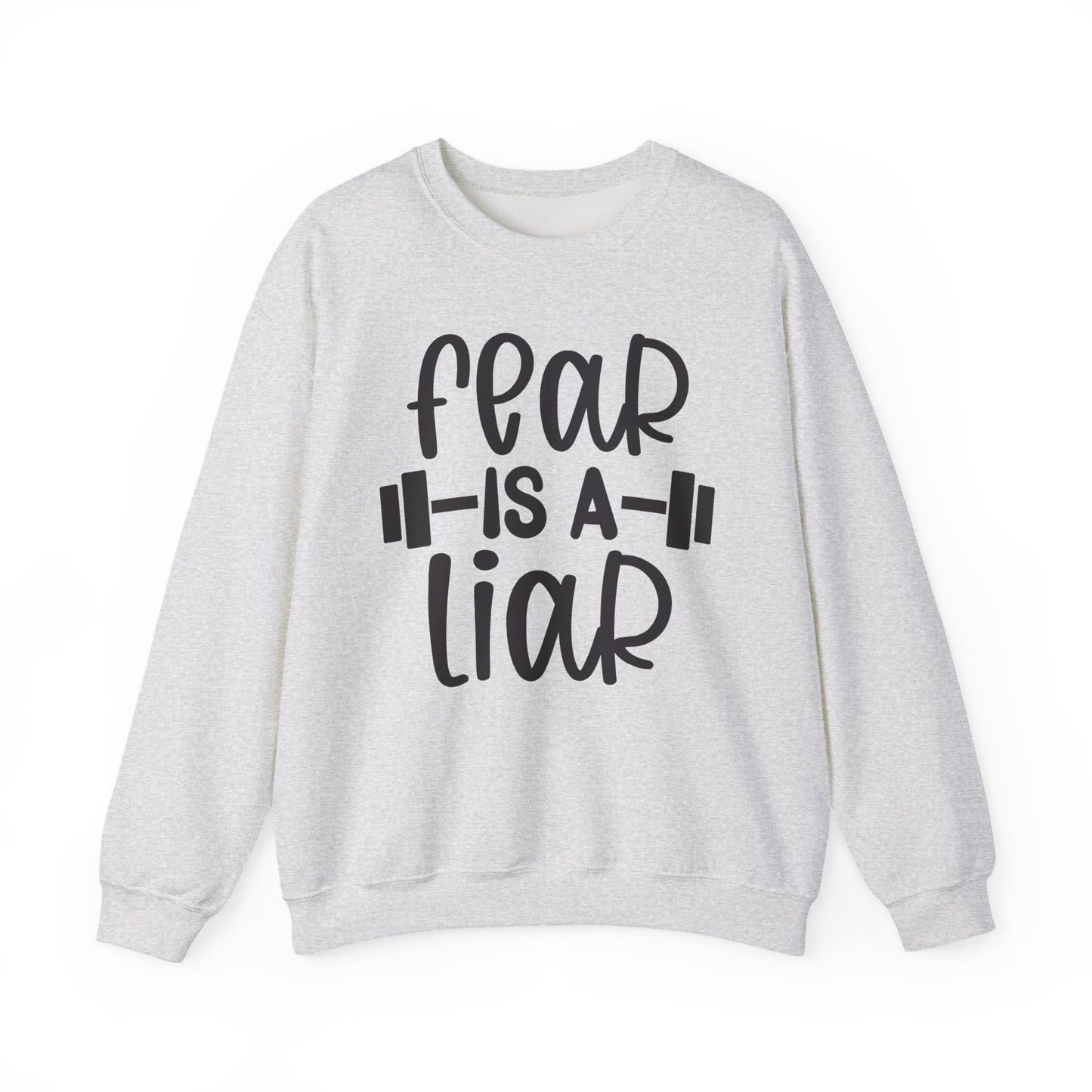 Fear is a Liar Gym Crewneck Sweatshirt