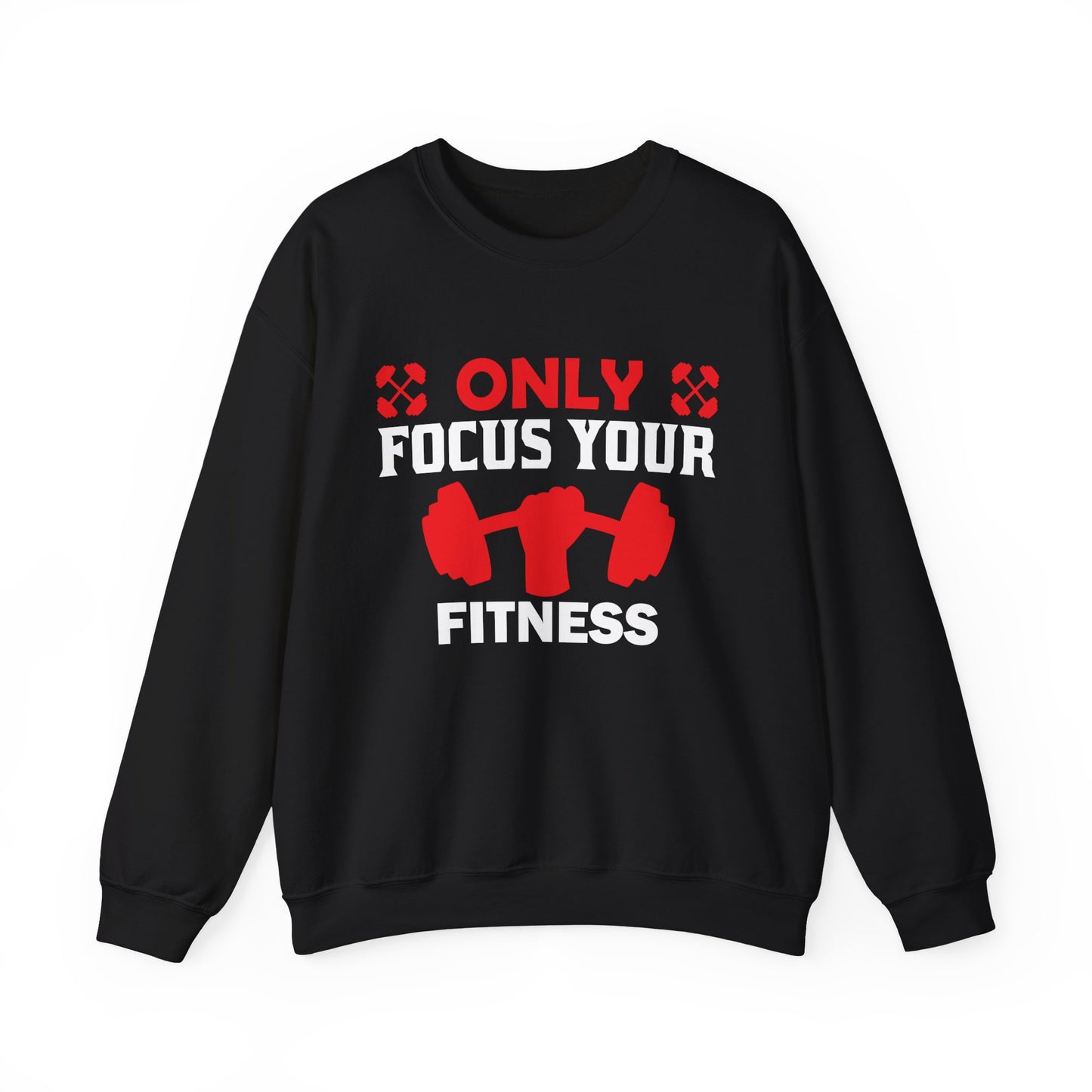 Only Focus Your Fitness Gym Crewneck Sweatshirt