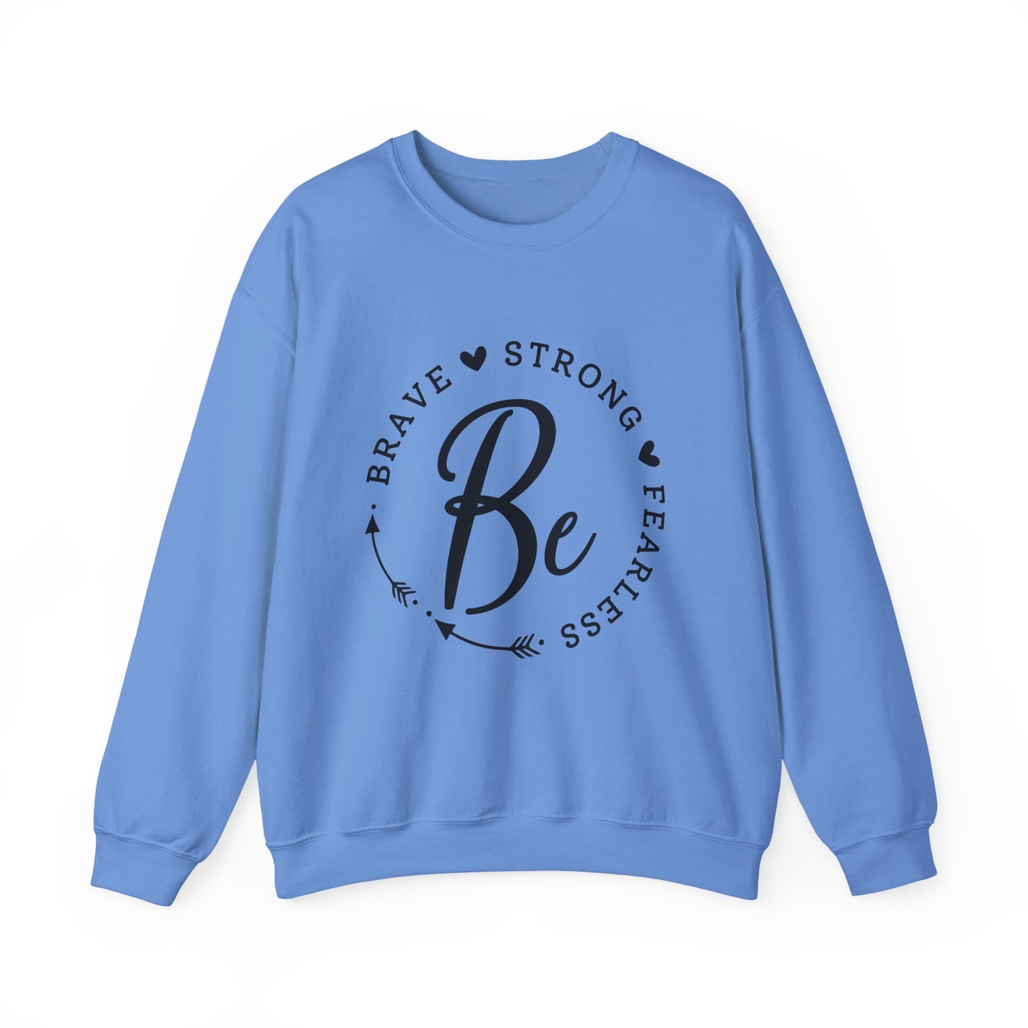 Be Brave Strong Fearless Motivational Crewneck Sweatshirt
