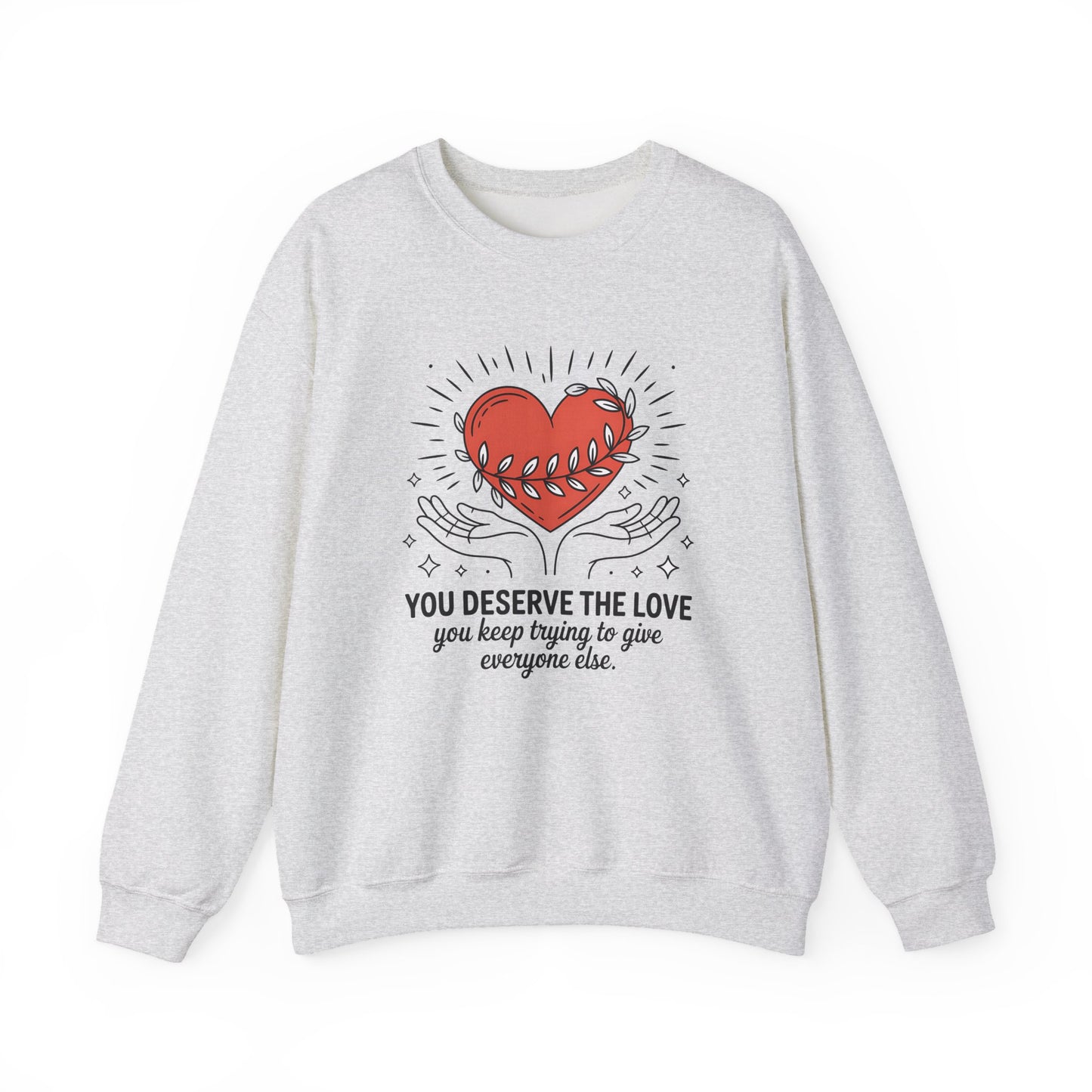 You Deserve the Love Mental Health Crewneck Sweatshirt