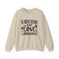 Sarcasm Is My Love Language Sarcasm Crewneck Sweatshirt
