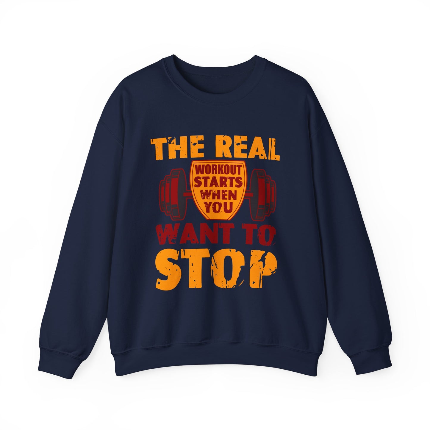 The Real Workout Starts When You Want To Stop Gym Crewneck Sweatshirt
