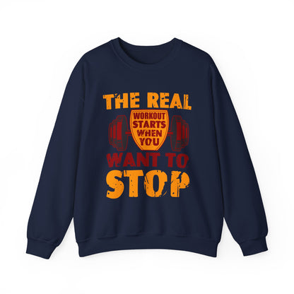 The Real Workout Starts When You Want To Stop Gym Crewneck Sweatshirt