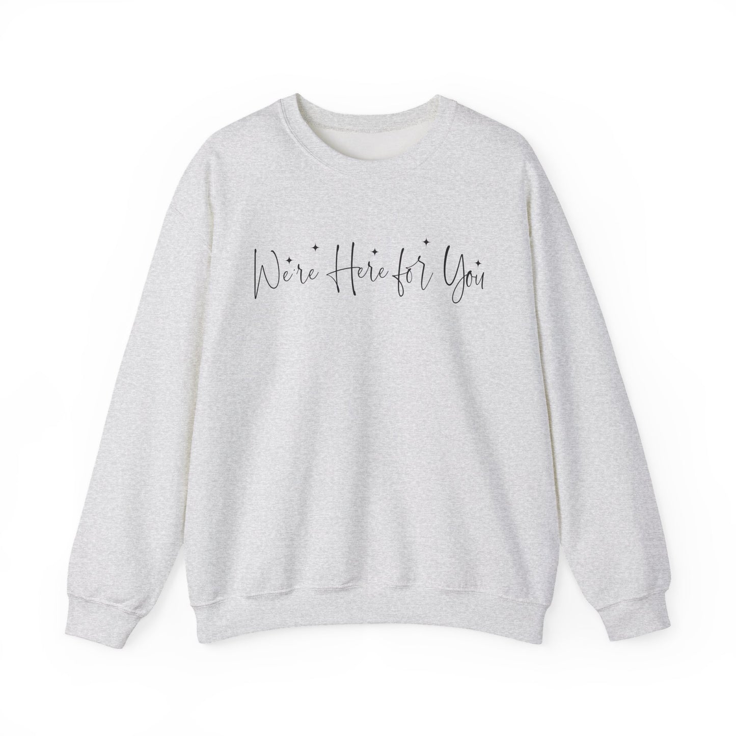 We're Here for You Mental Health Crewneck Sweatshirt