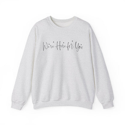 We're Here for You Mental Health Crewneck Sweatshirt
