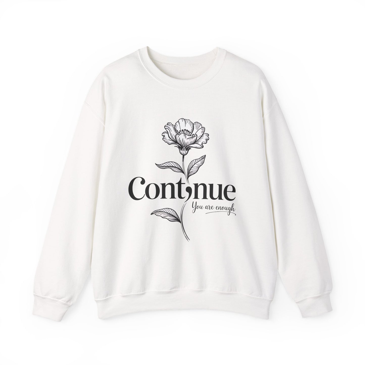 Continue, You Are Enough Mental Health Crewneck Sweatshirt