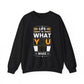 Life Is What You It Make Motivational Crewneck Sweatshirt