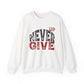 Never Give Up Gym Crewneck Sweatshirt