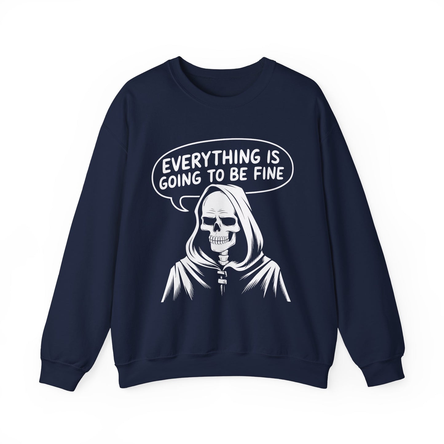 Everything Is Going To Be Fine Sarcasm Crewneck Sweatshirt