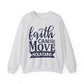 'Faith Can Move Mountains" Faith Crewneck Sweatshirt