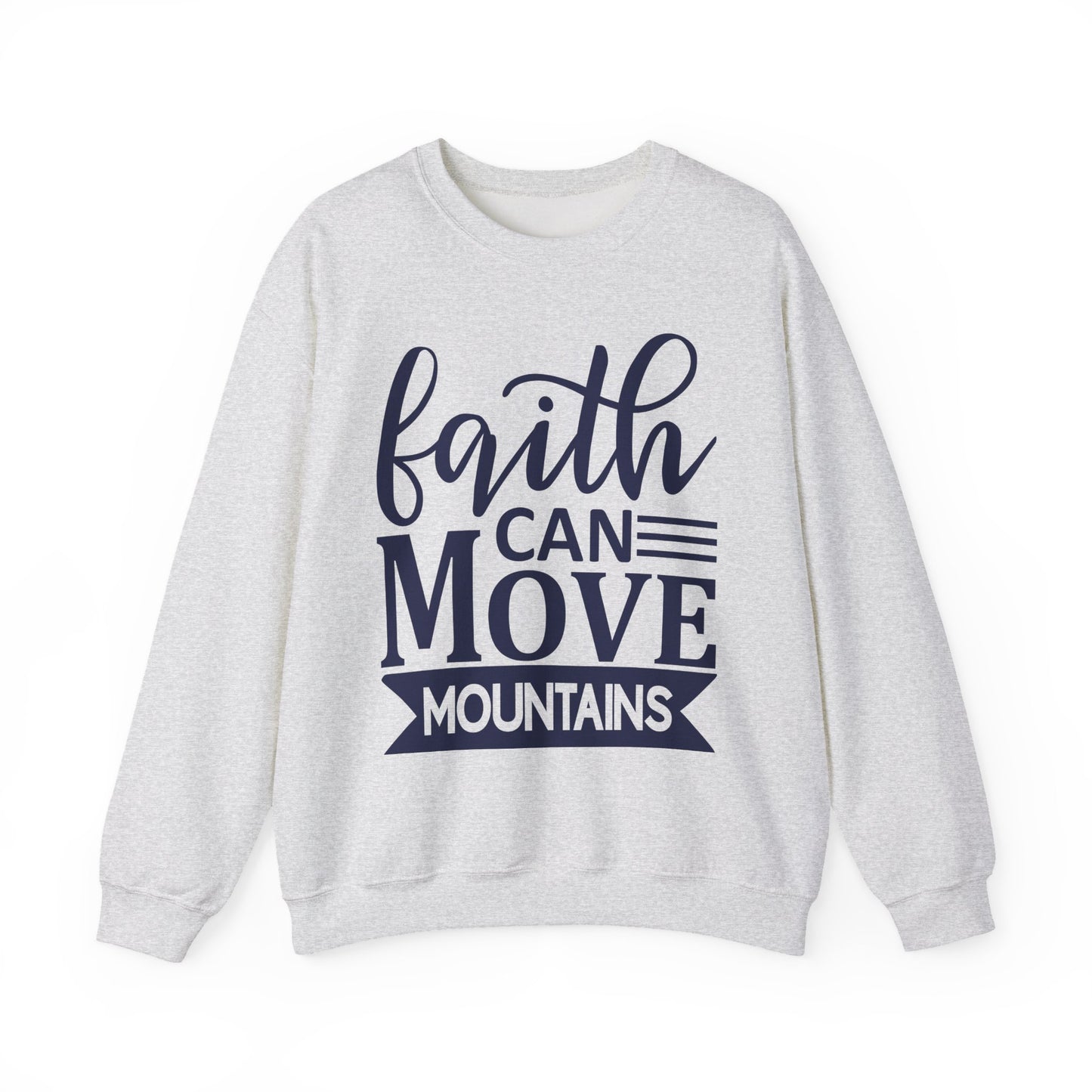 'Faith Can Move Mountains" Faith Crewneck Sweatshirt