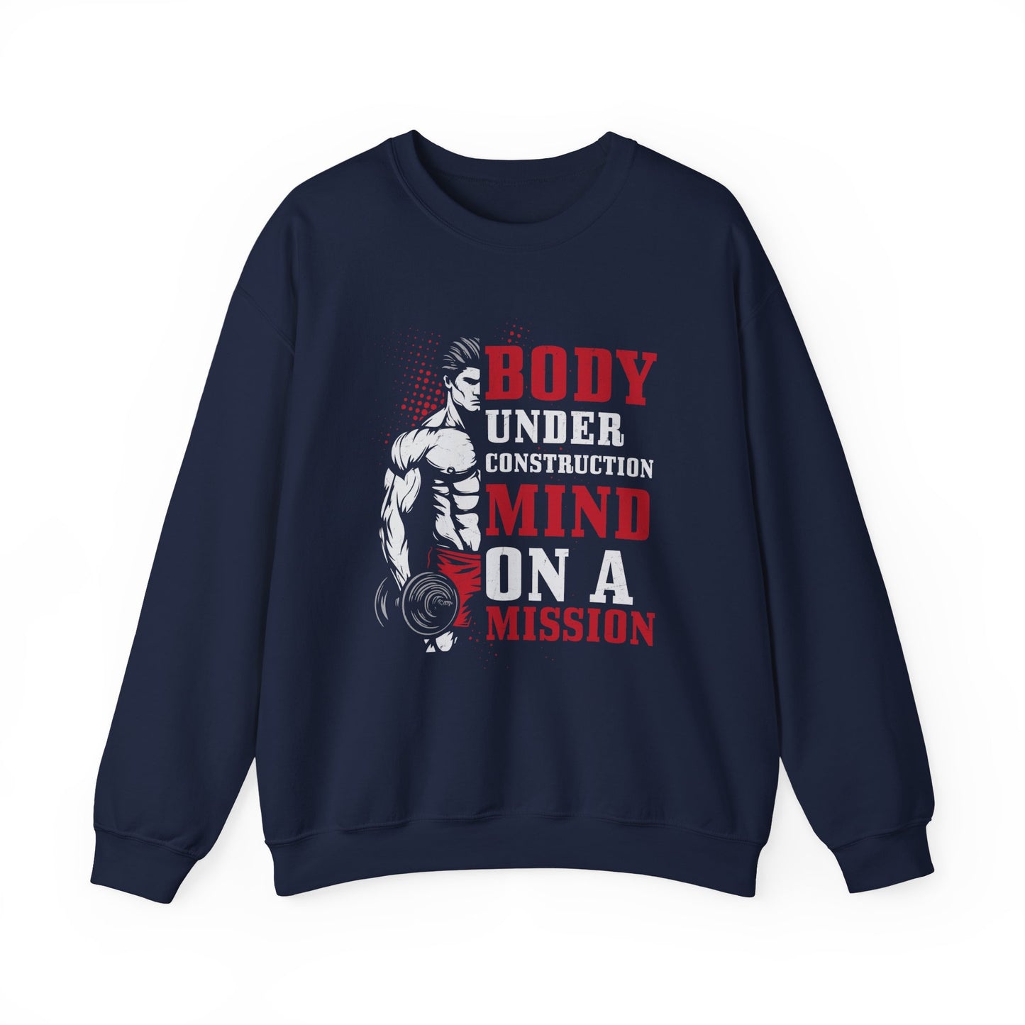 Body Under Construction Mind On A Mission Gym Crewneck Sweatshirt