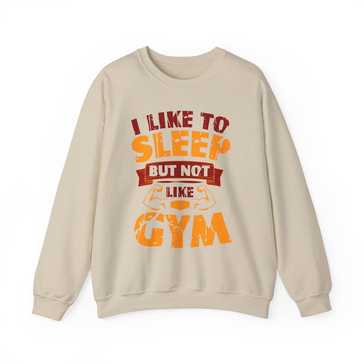 I Like To Sleep But Not Like Gym Crewneck Sweatshirt