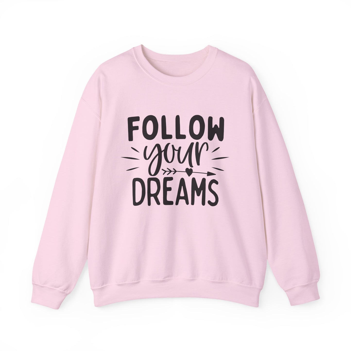 Follow Your Dreams Motivational Crewneck Sweatshirt