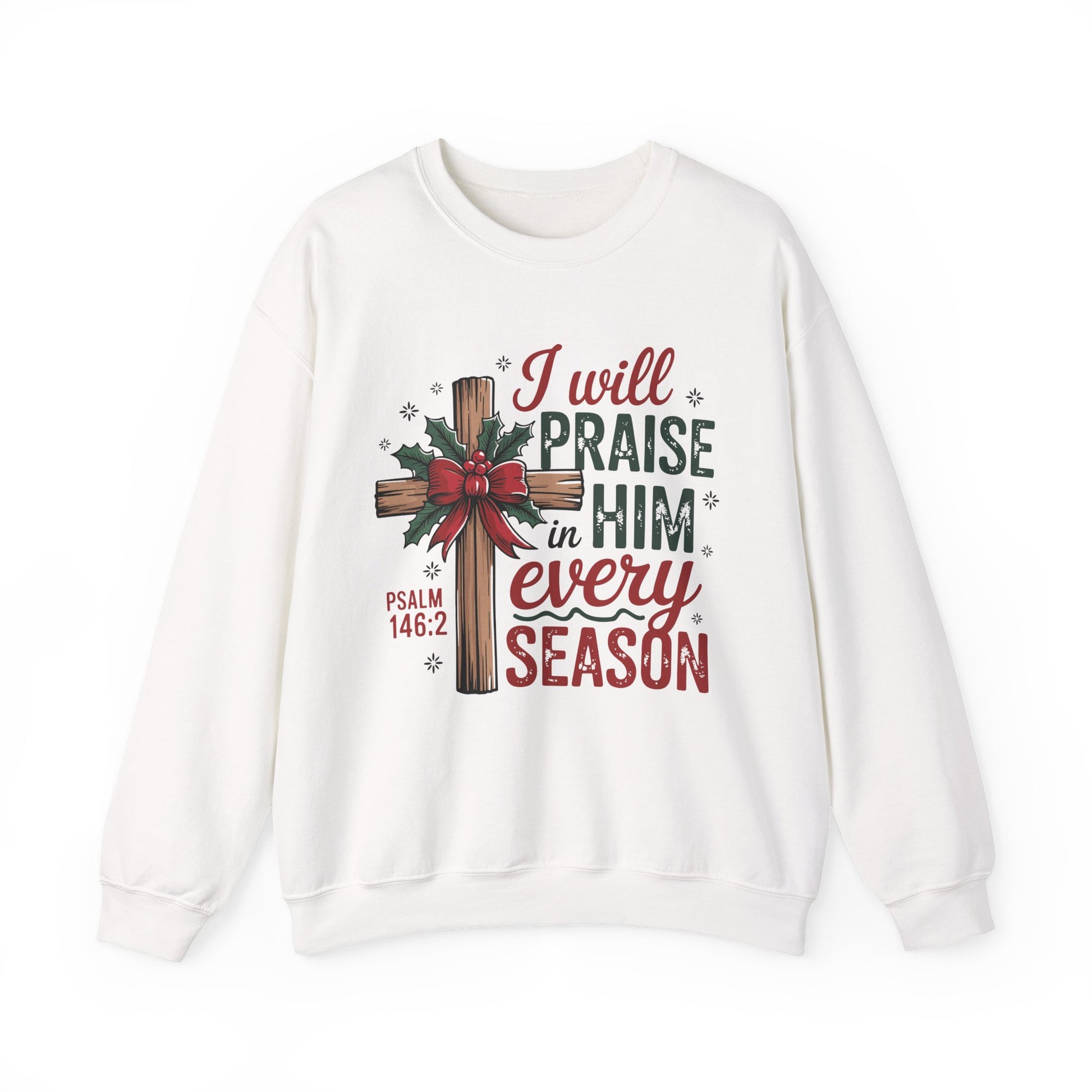I Will Praise Him in Every Season Christmas Crewneck Sweatshirt - Samberule