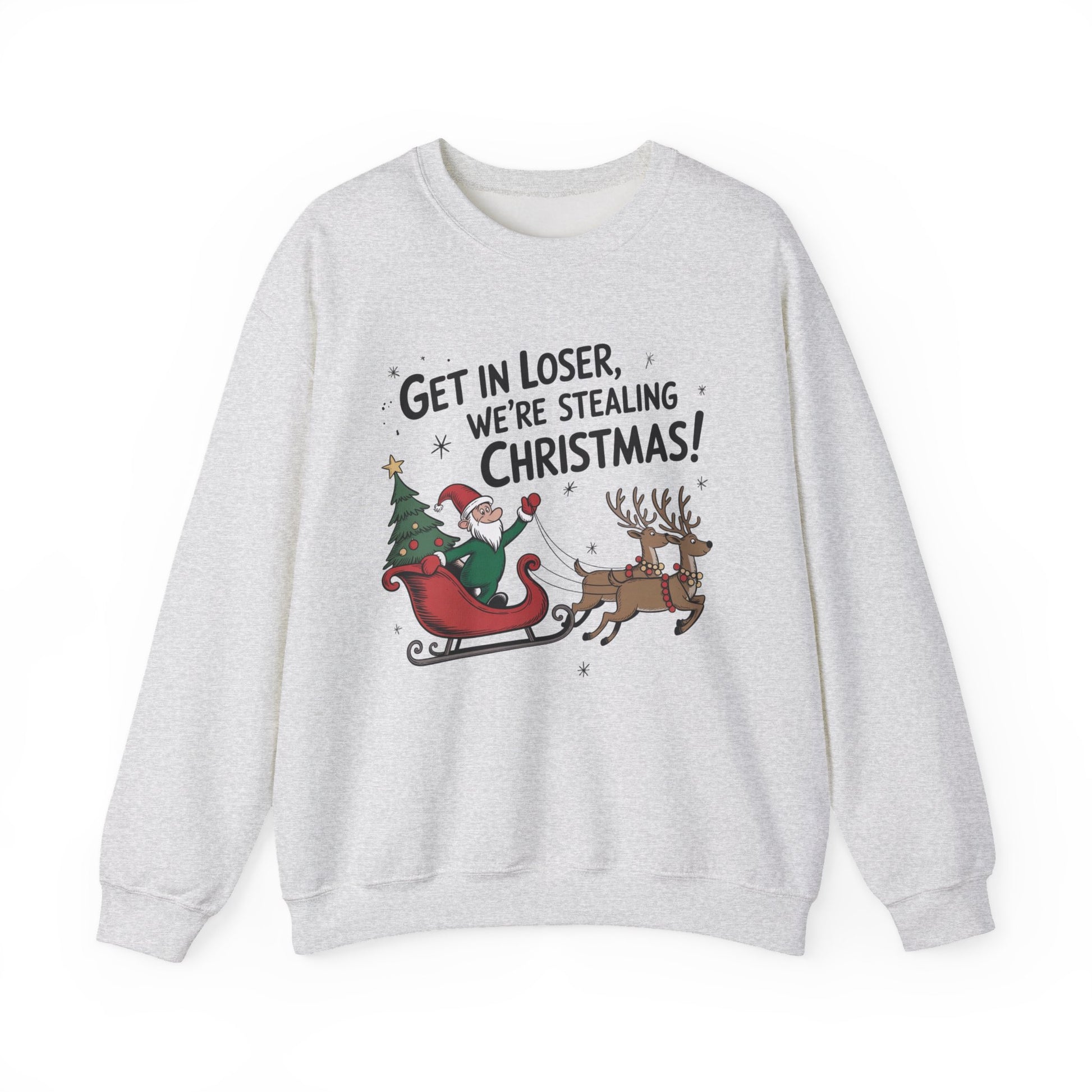 Get In Loser We're Stealing Christmas Crewneck Sweatshirt - Samberule