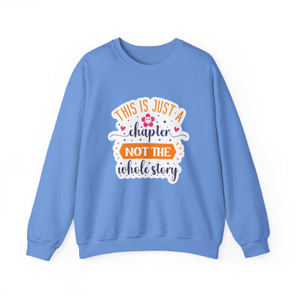 This Is Just A Chapter Not The Whole Story Motivational Crewneck Sweatshirt
