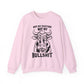 "Not My Pasture Not My Bullshit" Sarcasm Crewneck Sweatshirt