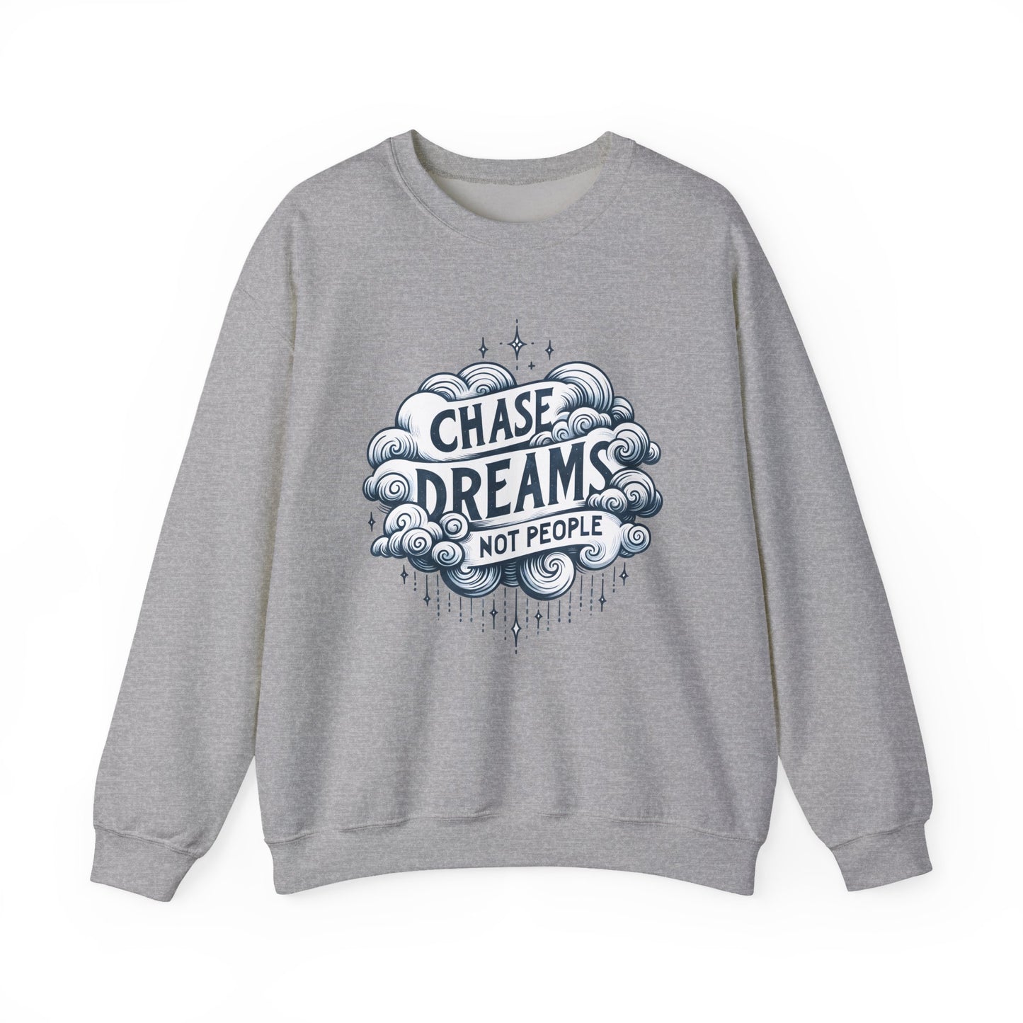 Chase Dreams Not People Motivational Crewneck Sweatshirt