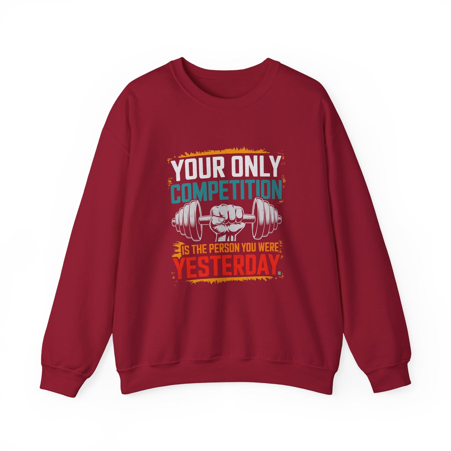 Your Only Competition Is The Person You Were Yesterday Gym Crewneck Sweatshirt