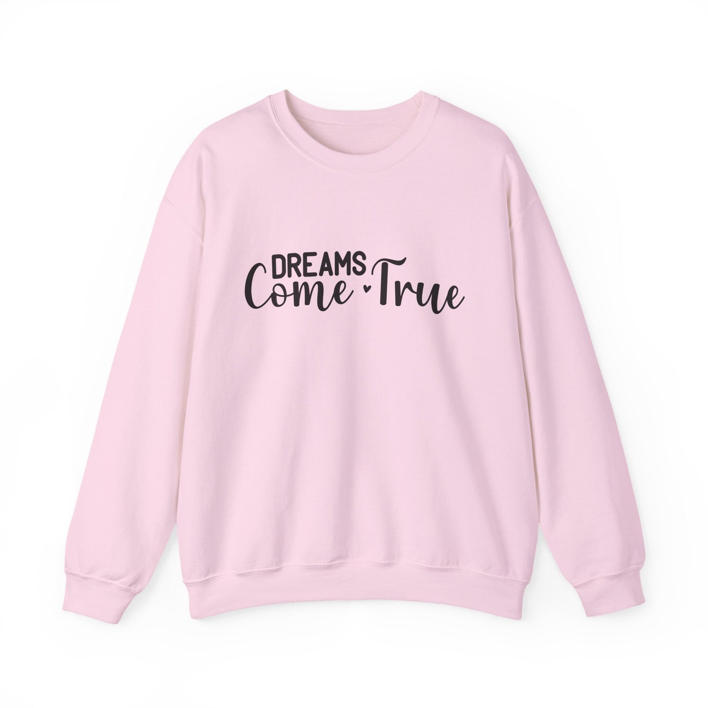Dreams Come True Motivational Crewneck Sweatshirt