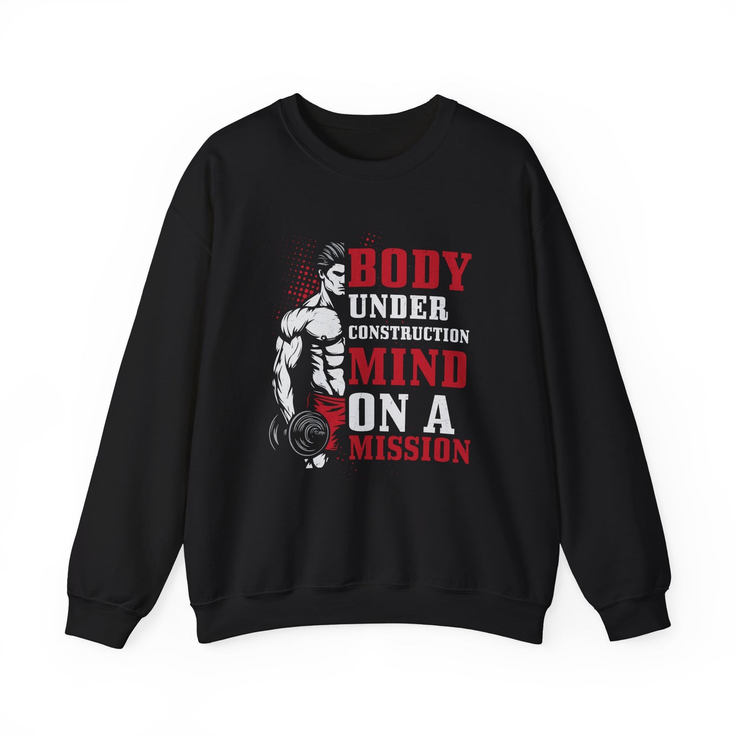 Body Under Construction Mind On A Mission Gym Crewneck Sweatshirt