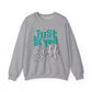 Just Be Your Self Motivational Crewneck Sweatshirt