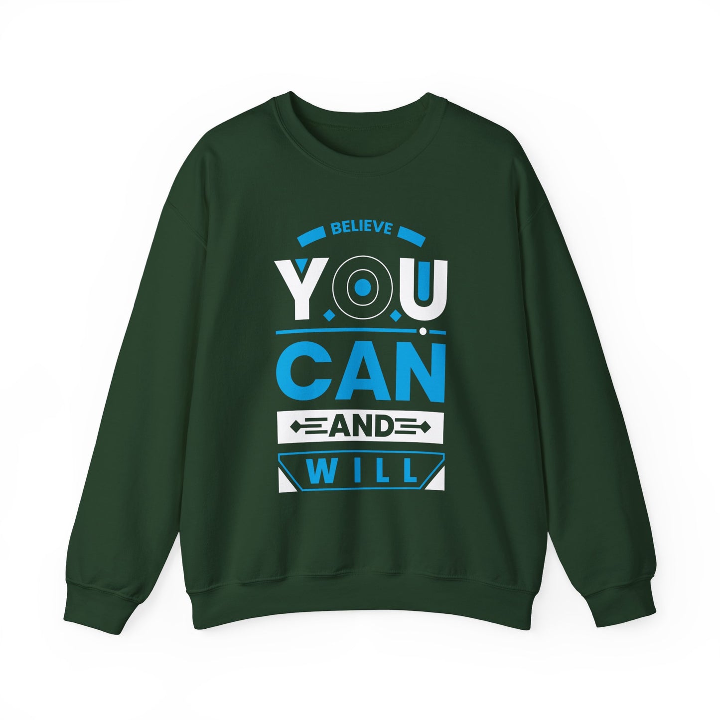 Believe You Can and Will Motivational Crewneck Sweatshirt