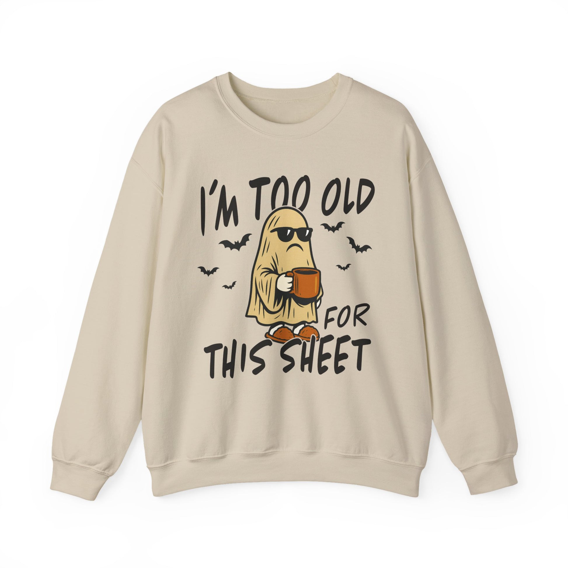 I'm Too Old for This Sheet Halloween Crewneck Sweatshirt - Samberule